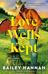 LOVE WELLS KEPT | HANNAH BAILEY (ISBN: 9798217094493)