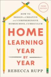 Home Learning Year by Year, Third Edition (ISBN: 9798217090181)