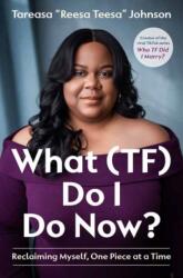What (TF) Do I Do Now? (ISBN: 9798217088607)