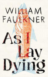 As I Lay Dying - FAULKNER WILLIAM (ISBN: 9798212633765)