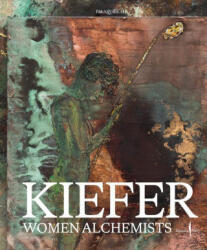 Anselm Kiefer: Women Alchemists - KIEFER ANSELM (ISBN: 9791254633359)