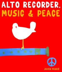 Alto Recorder, Music & Peace - Javier Marcó (ISBN: 9789974938465)