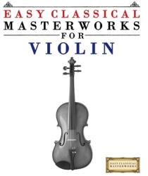 Easy Classical Masterworks for Violin (ISBN: 9789974932142)