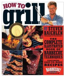 How to Grill - Steven Raichlin (ISBN: 9780761120148)