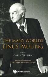 MANY WORLDS OF LINUS PAULING, THE (ISBN: 9789819815333)