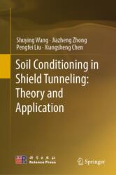 Soil Conditioning in Shield Tunneling: Theory and Application (ISBN: 9789819569779)