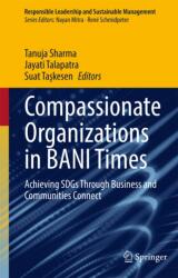 Compassionate Organizations in BANI Times (ISBN: 9789819559282)