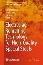 Electroslag Remelting Technology for High-Quality Special Steels (ISBN: 9789819554447)