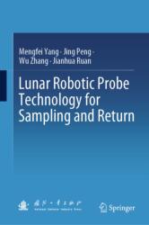 Lunar Robotic Probe Technology for Sampling and Return (ISBN: 9789819552962)