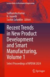 Recent Trends in New Product Development and Smart Manufacturing, Volume 1 (ISBN: 9789819522972)