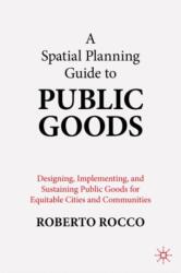 A Spatial Planning Guide to Public Goods (ISBN: 9789819522507)