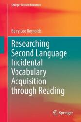 Researching Second Language Incidental Vocabulary Acquisition through Reading (ISBN: 9789819515912)
