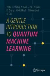 A Gentle Introduction to Quantum Machine Learning (ISBN: 9789819512836)