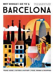 Why Should I Go To Barcelona (ISBN: 9789493338470)