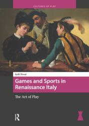Games and Sports in Renaissance Italy (ISBN: 9789463723749)