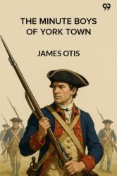 The Minute Boys Of York Town (ISBN: 9789371137324)