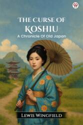 The Curse Of KoshiuA Chronicle Of Old Japan (ISBN: 9789371137287)