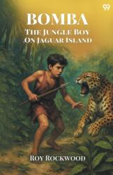 Bomba The Jungle Boy On Jaguar IslandOr Adrift on the River of Mystery (ISBN: 9789371137065)