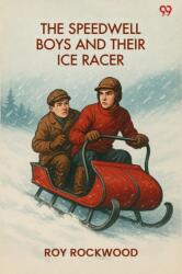 The Speedwell Boys And Their Ice RacerOr Lost In The Great Blizzard (ISBN: 9789371136655)