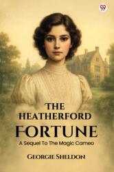 The Heatherford FortuneA Sequel To The Magic Cameo (ISBN: 9789371136297)