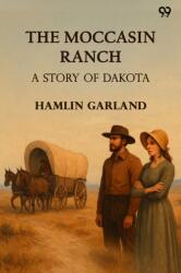 The Moccasin RanchA Story Of Dakota (ISBN: 9789371136082)