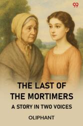 The Last Of The MortimersA Story In Two Voices (ISBN: 9789371136075)