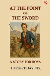At The Point Of The SwordA Story For Boys (ISBN: 9789371135719)