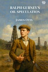 Ralph Gurney's Oil Speculation (ISBN: 9789371135498)