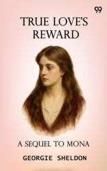 True Love's RewardA Sequel To Mona (ISBN: 9789371134989)