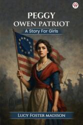 Peggy Owen PatriotA Story For Girls (ISBN: 9789371134743)