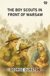 The Boy Scouts In Front Of WarsawOr In the Wake of War (ISBN: 9789371134040)
