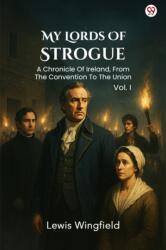 My Lords Of Strogue A Chronicle Of Ireland, From The Convention To The Union Vol. I (ISBN: 9789371133548)
