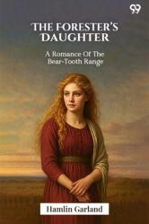 The Forester's DaughterA Romance Of The Bear-Tooth Range (ISBN: 9789371132718)