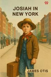Josiah In New YorkOr, A Coupon From The Fresh Air Fund (ISBN: 9789371132121)