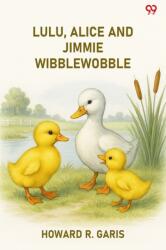 Lulu, Alice And Jimmie Wibblewobble (ISBN: 9789371131445)