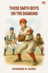 Those Smith Boys On The DiamondOr Nip And Tuck For Victory (ISBN: 9789371130448)