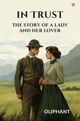 In TrustThe Story Of A Lady And Her Lover (ISBN: 9789371130011)