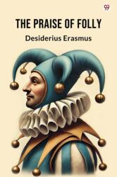 The Praise Of Folly (ISBN: 9789370814639)