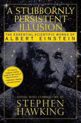 Stubbornly Persistent Illusion - Stephen Hawking (ISBN: 9780762435647)
