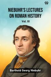 Niebuhr's Lectures On Roman HistoryVol. III (ISBN: 9789371469142)