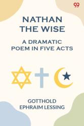 Nathan The WiseA Dramatic Poem In Five Acts (ISBN: 9789371469081)
