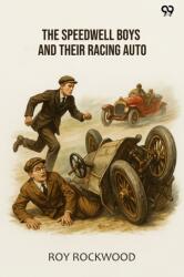 The Speedwell Boys And Their Racing Auto (ISBN: 9789371468909)