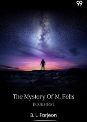 The Mystery Of M. Felix Book First (ISBN: 9789371468879)