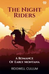The Night Riders A Romance Of Early Montana (ISBN: 9789371468312)