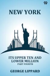 New York Its Upper Ten And Lower Million Part Fourth (ISBN: 9789371467872)