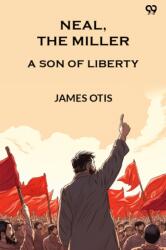 Neal, The MillerA Son Of Liberty (ISBN: 9789371467490)