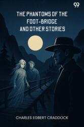 The Phantoms Of The Foot-Bridge And Other Stories (ISBN: 9789371467278)