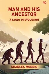 Man And His Ancestor A Study In Evolution (ISBN: 9789371466707)