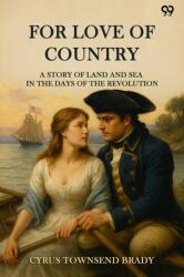 For Love Of CountryA Story Of Land And Sea In The Days Of The Revolution (ISBN: 9789371466592)