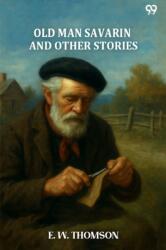Old Man Savarin And Other Stories (ISBN: 9789371465823)